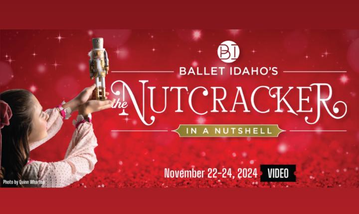 Ballet Idaho’s The Nutcracker: In a Nutshell